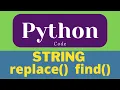 Python String replace and find method in-build function in python
