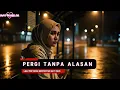 Lagu MasGombloh - Pergi Tanpa Alasan - Lagu Sedih Menyentuh Hati 2025 (Official Lirik Video)