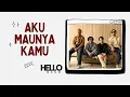 Download Lagu HELLO band - Aku Maunya Kamu ( Official Lyric Video )