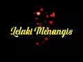 Lagu LELAKI MENANGIS - ORIGINAL MINI ALBUM RIBAS