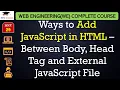 L29 Ways to Add JavaScript in HTML - Between Body Head Tag and External JavaScript File Example