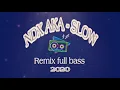 Download Lagu NDX AKA - SLOW (Remix full bass 2020) DJ Holiday