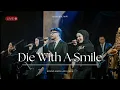 Download Lagu Die With A Smile - Bruno Mars feat Lady Gaga Live Cover | Good People Music