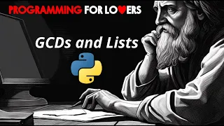 Programming for Lovers in Python GCDs and Lists
