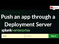 Splunk Push an app through a Deployment Server