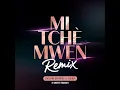Mi Tchè Mwen Remix