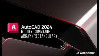 AutoCAD 2024 - Rectangular Array
