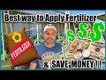 The Right Way to Apply Fertilizer Save Money