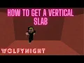 How to get Vertical Slabs in Minecraft NO MODS