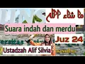 Download Lagu MasyaAllah!! Suara indah dan merdu || Simaan Al Qur'an Juz 24|| Ustadzah Alif Silvia
