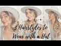 3 Hairstyles to Wear with a Hat