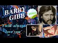 Lagu barry gibb - I will always  love  you  /  demo  for kenny  rogers