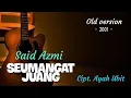 Download Lagu Seumangat Juang - Cipt. Ayah Ubit - Vokal : Said Azmi (Official music video)