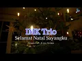 Download Lagu SELAMAT NATAL SAYANGKU LIRIK || IMK TRIO || ERNES STUDIO IMK