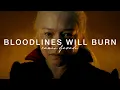 slowed reverb bloodlines will burn