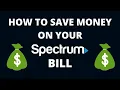 How To Save Money on Your Spectrum Bill