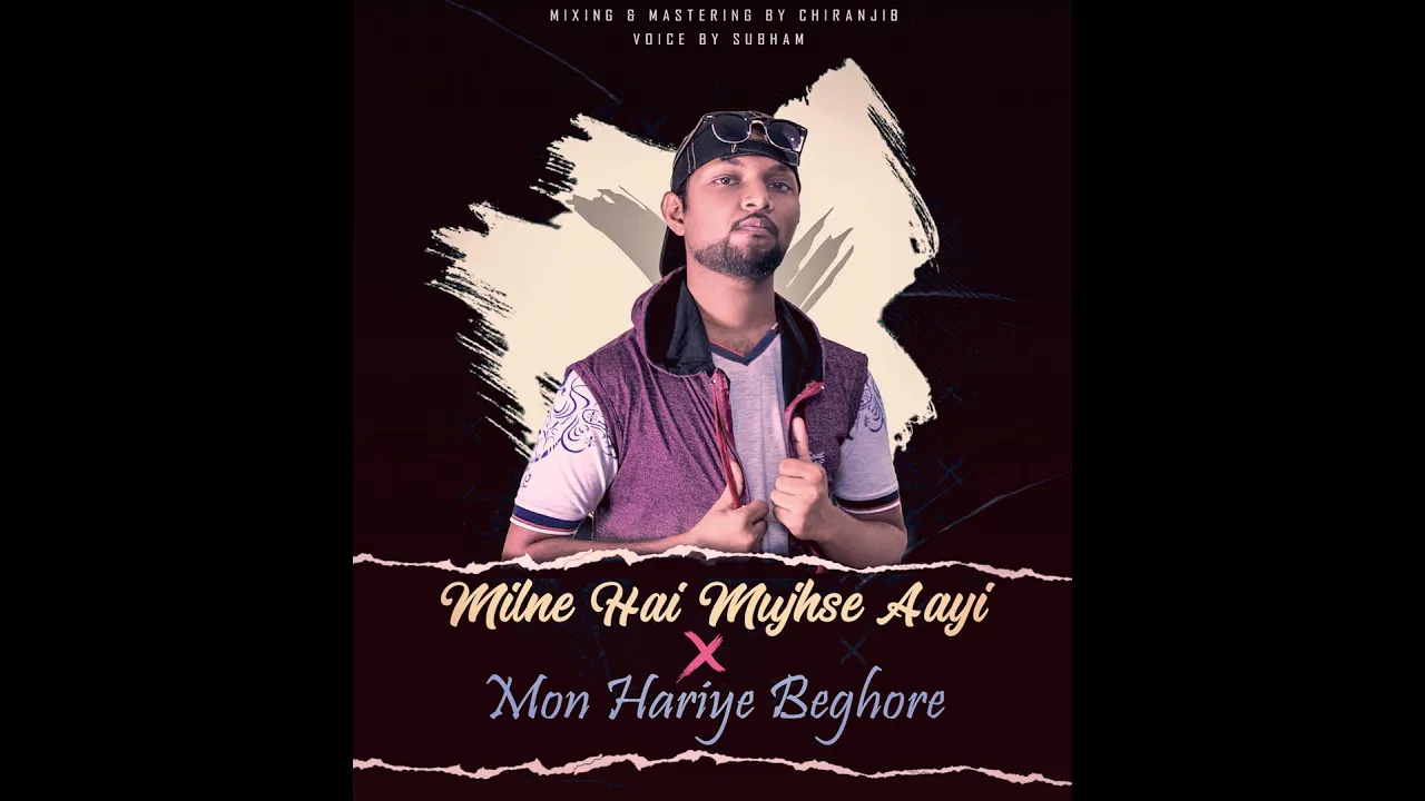 Milne Hai Mujhse Aayi x Mon Hariye Beghore (Cover) ARIJIT SINGH, MOHIT CHAUHAN, Chiranjib, Deepak