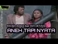 Download Lagu ANEH TAPI NYATA _ RHOMA IRAMA feat YATI OCTAVIA ( noer halimah )
