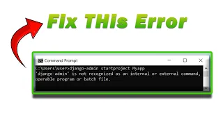 Django admin is not recognized as an internal or external command Django Error Fix this Error