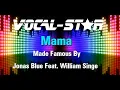 Download Lagu Jonas Blue ft. William Singe - Mama | With Lyrics HD Vocal-Star Karaoke 4K