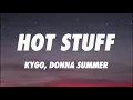 Kygo, Donna Summer - Hot Stuff (Lyrics)