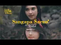 Download Lagu Sangapa Saena - Anggara -  Lirik Lagu Mandar \u0026 Artinya