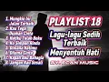 Download Lagu Bikin Nangis!! Playlist 18 - Lagu-lagu Sedih Menyentuh Hati - Ecan Music