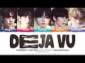 Download Lagu TXT (투모로우바이투게더) 'Deja Vu (Anemoia Remix)' Lyrics [Color Coded Han_Rom_Eng] ShadowByYoongi