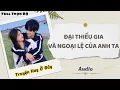 Download Lagu [Truyện Audio] | Đại Thiếu Gia Và Ngoại Lệ Của Anh Ta | DuDu Audio