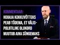 Download Lagu Varro Vooglaid: hooaja kokkuvõtteks peab tõdema, et välispoliitiline olukord muutub aina süngemaks
