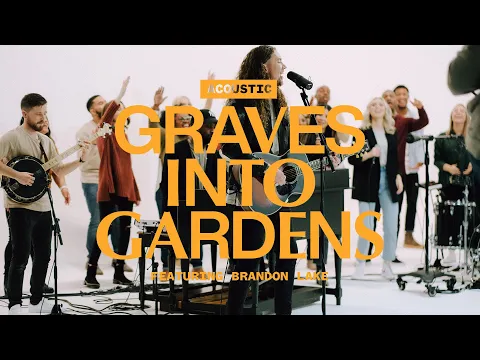 Download MP3 Graves Into Gardens ft. Brandon Lake | Acoustic | Elevation Worship