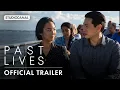 PAST LIVES - Official Trailer - Starring Teo Yoo, Greta Lee and John Magaro
