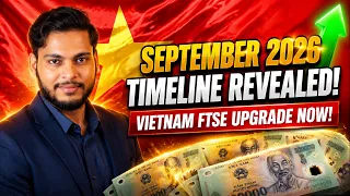 THE SEPTEMBER 2026 TIMELINE: Why Vietnam’s New FTSE Upgrade Changes the Dong Game – Iraqi Dinar News