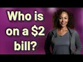 Who is on a 2 bill
