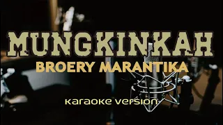 Download Karaoke - MUNGKINKAH - Broery Marantika MP3