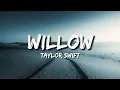 Download Lagu Taylor Swift - willow (Lyrics)