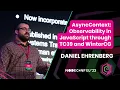 Daniel Ehrenberg AsyncContext Observability in JavaScript through TC39 and WinterCG