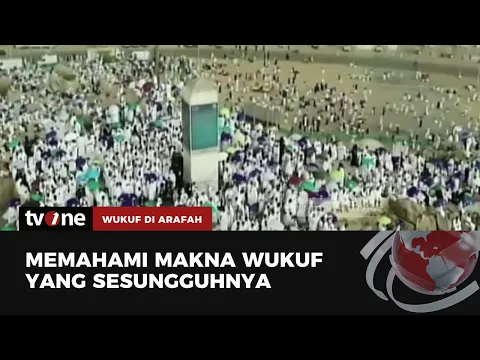 Makna Wukuf di Padang Arafah dalam Pelaksanaan Ibadah Haji