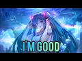 Download Lagu Nightcore- I'm Good I'm feeling alright || Bebe Rexha || David Guetta