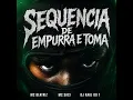 SEQUENCIA DE EMPURRA E TOMA