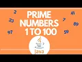 Java program to print prime numbers from 1 to 100