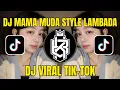 Download Lagu DJ MAMA MUDA STYLE LAMBADA || DJ VIRAL TIK-TOK