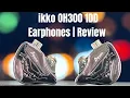 Download Lagu ikko 300 1DD Earphones | Review