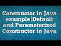 Constructor in Java example Default and Parameterized Constructor in Java