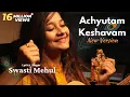Lagu Achyutam Keshavam (New Lyrics) | Swasti Mehul | Krishna Bhajan