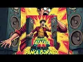Download Lagu Panca Borneo - TATATATA