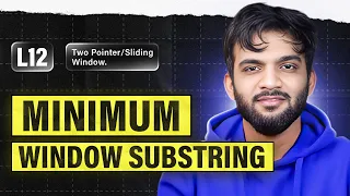 L12 Minimum Window Substring 2 Pointers and Sliding Window Playlist