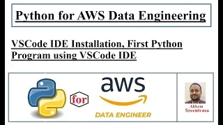 Python for AWS Data Engineering Part 9 VSCode IDE Installation First Python Program using VSCode I