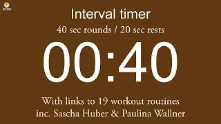 Interval timer - 40 sec rounds 20 sec rests including links to 19 workout routines
