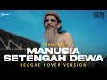 Download Lagu Manusia Setengah Dewa ( Reggae Cover